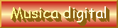 but_musicadigital.png (2018 bytes)