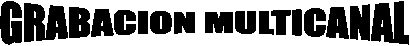 GRABACION MULTICANAL
